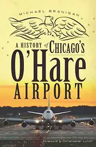 A History of Chicago's O'Hare Airport