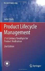 Product Lifecycle Management: 21st Century Paradigm for Product Realisation (Decision Engineering)