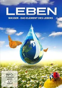 Leben - Wasser - Das Element des Lebens (2013)