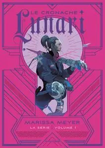 Marissa Meyer - Le cronache lunari