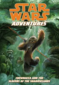 Star Wars Adventures - Chewbacca and the Slavers of the Shadowlands (2011)