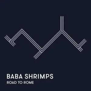 Baba Shrimps - Road to Rome (2017)