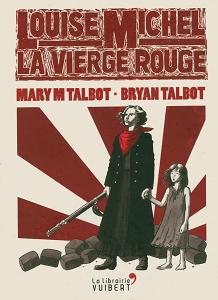 Louise Michel - La Vierge Rouge