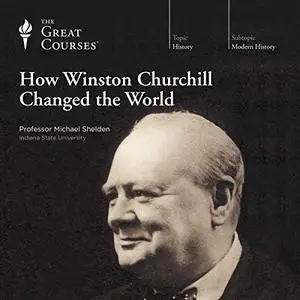 How Winston Churchill Changed the World [TTC Audio]