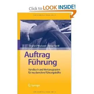 Auftrag Führung: Handbuch und Werkzeugkasten für neu berufene Führungskräfte