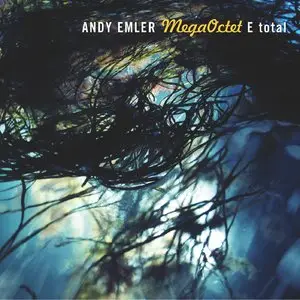 Andy Emler Megaoctet - E Total 2CD (2012)