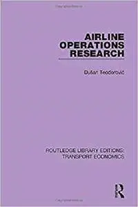 Airline Operations Research (Routledge Library Editions: Transport Economics) (Volume 3)