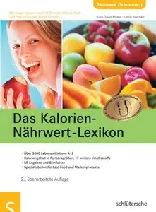 Das Kalorien-Nährwert-Lexikon: Über 3000 Lebensmittel von A-Z, 2 Auflage (repost)