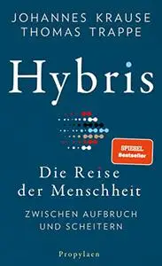 Hybris: Die Reise der Menschheit zwischen Aufbruch und Scheitern