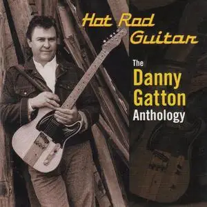 Danny Gatton - Hot Rod Guitar - The Danny Gatton Anthology (1999)