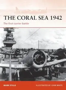 The Coral Sea 1942: The First Carrier Battle (Osprey Campaign 214) (repost)