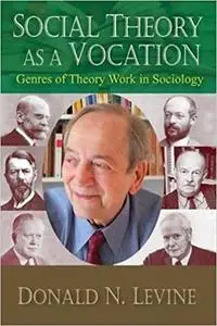 Social Theory as a Vocation: Genres of Theory Work in Sociology