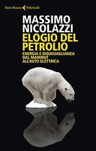 Elogio del petrolio - Massimo Nicolazzi