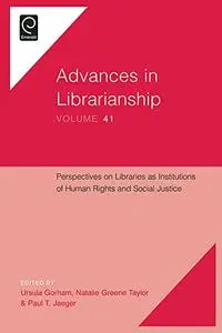 Perspectives on Libraries As Institutions of Human Rights and Social Justice (Advances in Librarianship)
