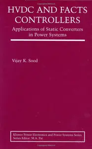 HVDC and FACTS Controllers: Applications of Static Converters in Power Systems (repost)