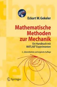Mathematische Methoden zur Mechanik: Ein Handbuch mit MATLAB®-Experimenten, 2.Auflage