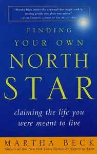 Finding Your Own North Star: Claiming the Life You Were Meant to Live