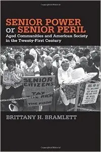 Senior Power or Senior Peril: Aged Communities and American Society in the Twenty-First Century