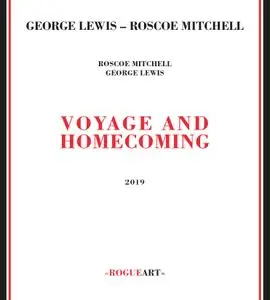 George Lewis & Roscoe Mitchell - Voyage And Homecoming (2019)