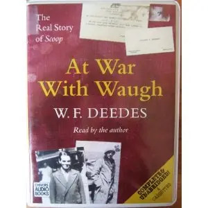 At War with Waugh: The Real Story of Scoop - W. F. Deedes