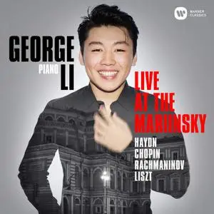 George Li - Live at the Mariinsky: Haydn, Chopin, Rachmaninov, Liszt (2017)