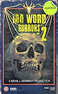 100 Word Horrors: An Anthology of Horror Drabbles (100 Word Horror Collection)
