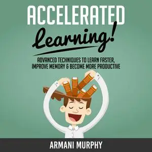 «Accelerated Learning» by Armani Murphy
