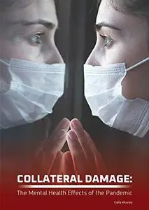 Collateral Damage: The Mental Health Effects of the Pandemic