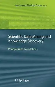 Scientific Data Mining and Knowledge Discovery: Principles and Foundations