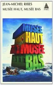 Jean-Michel Ribes, "Musée haut, Musée bas"