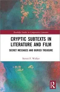 Cryptic Subtexts in Literature and Film: Secret Messages and Buried Treasure