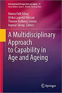 A Multidisciplinary Approach to Capability in Age and Ageing
