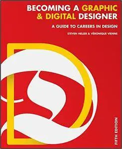 Becoming a Graphic and Digital Designer: A Guide to Careers in Design, 5 edition (repost)