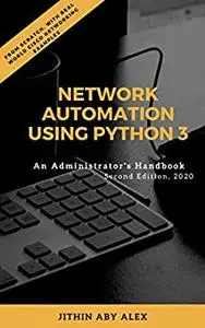 Network Automation using Python 3: An Administrator's Handbook