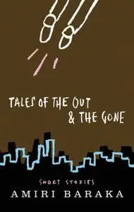 «Tales of the Out & the Gone» by Amiri Baraka