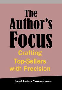 The Author's Focus: Crafting Top Sellers with Precision