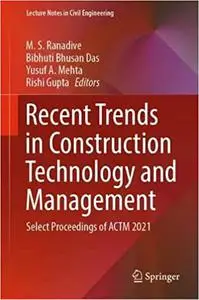 Recent Trends in Construction Technology and Management: Select Proceedings of ACTM 2021