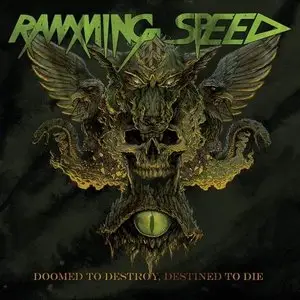 Ramming Speed - Doomed To Destroy, Destined To Die (Digipack) (2013)