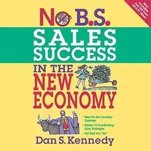 No B.S. Sales Success in the New Economy [Audiobook]