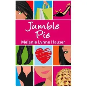 Jumble Pie: A Novel By Melanie Lynne Hauser