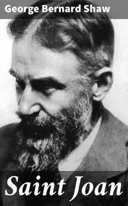 «Saint Joan» by George Bernard Shaw