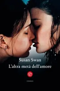 Susan Swan - L'altra metà dell'amore