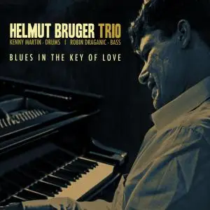 Helmut Bruger Trio - Blues in the Key of Love (2018)