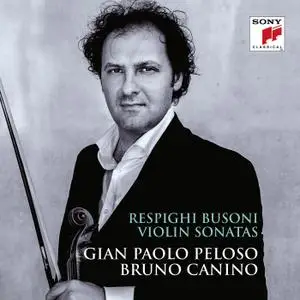 Gian Paolo Peloso - Respighi, Busoni: Violin Sonatas (2019) [Official Digital Download 24/96]