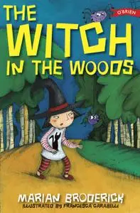 «The Witch in the Woods» by Marian Broderick
