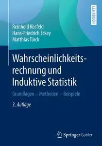 Wahrscheinlichkeitsrechnung und Induktive Statistik: Grundlagen - Methoden - Beispiele