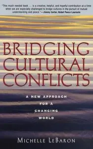 Bridging Cultural Conflicts: A New Approach for a Changing World