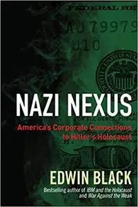 Nazi Nexus: America's Corporate Connections to Hitler's Holocaust (Repost)