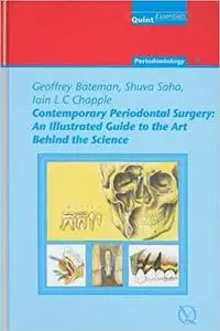 Contemporary Periodontal Surgery: An Illustrated Guide to the Art Behind the Science