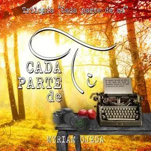 «Cada parte de ti» by Myriam Ojeda